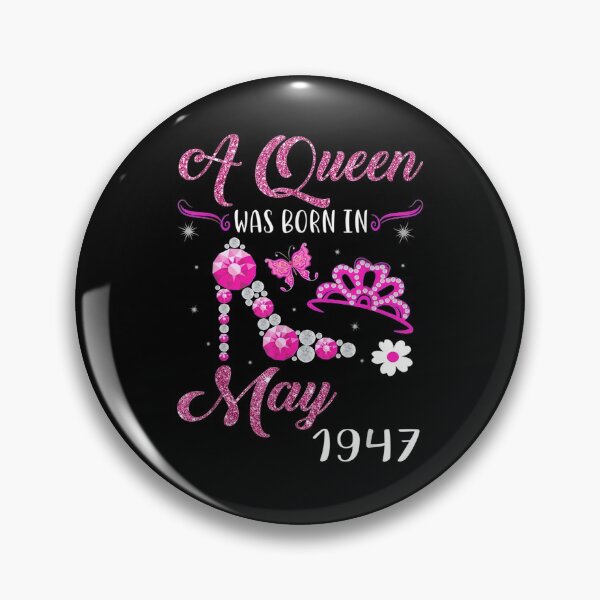 Item preview, A Queen Was Born In May 1947 74th Birthday Gift designed and sold by lolahomya.