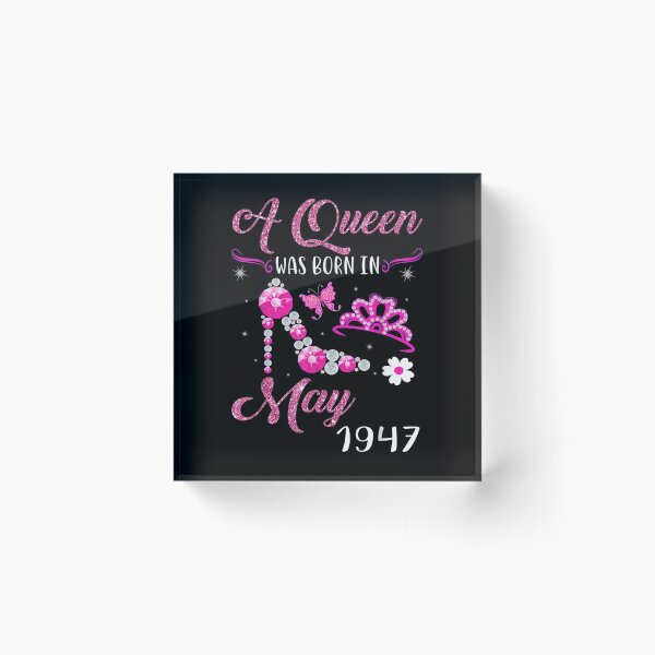 Item preview, A Queen Was Born In May 1947 74th Birthday Gift designed and sold by lolahomya.