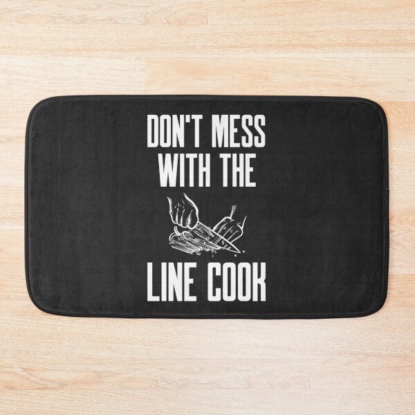 Item preview, Don't Mess With The Line Cook Chef Gift designed and sold by EricJP.