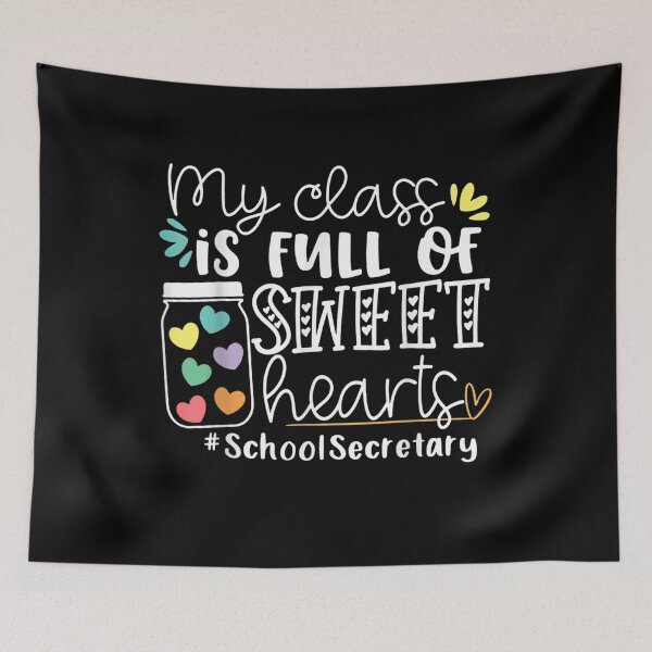 Item preview, My Class Is Full Of Sweet Hearts School Secretary Gift designed and sold by lolahomya.