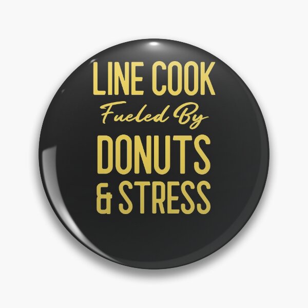 Item preview, Line Cook Fueled By Donuts & Stress Chef Gift designed and sold by EricJP.