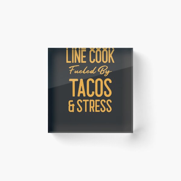 Item preview, Line Cook Fueled By Tacos & Stress Chef Gift designed and sold by EricJP.