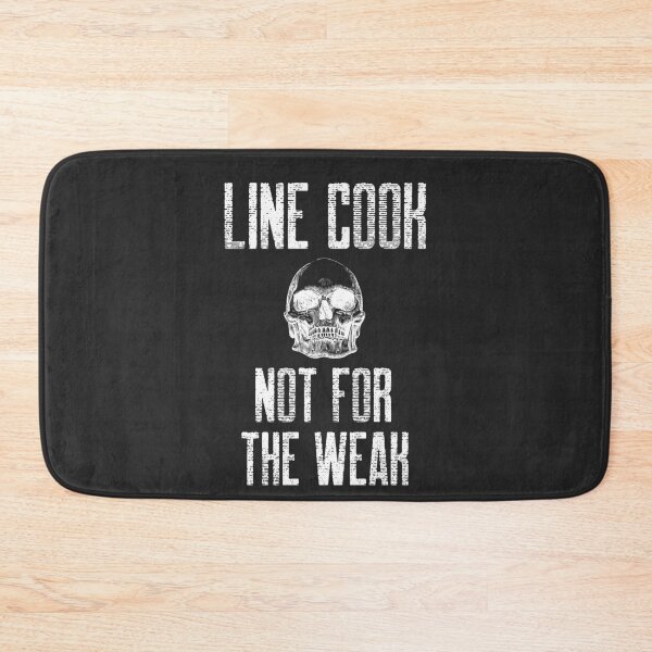 Item preview, Line Cook Not For The Weak Chef Gift designed and sold by EricJP.