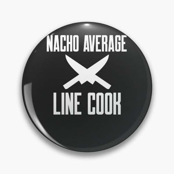 Item preview, Nacho Average Line Cook Chef Gift designed and sold by EricJP.