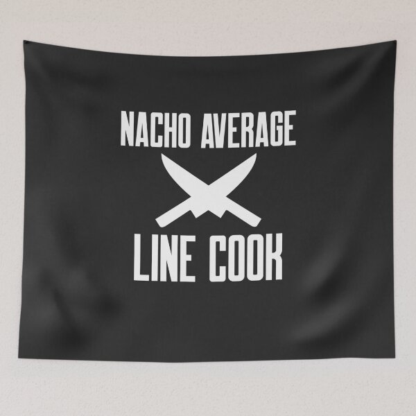 Item preview, Nacho Average Line Cook Chef Gift designed and sold by EricJP.