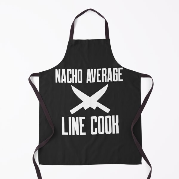 Item preview, Nacho Average Line Cook Chef Gift designed and sold by EricJP.