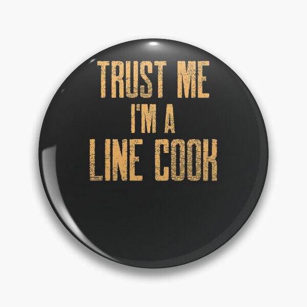 Item preview, Trust Me I'm A Line Cook Chef Gift designed and sold by EricJP.