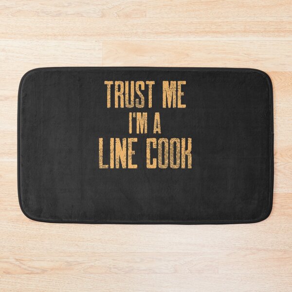 Item preview, Trust Me I'm A Line Cook Chef Gift designed and sold by EricJP.