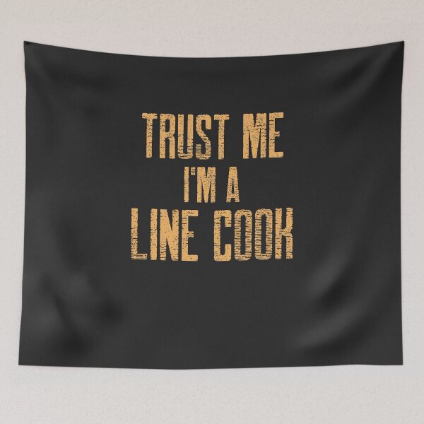 Item preview, Trust Me I'm A Line Cook Chef Gift designed and sold by EricJP.