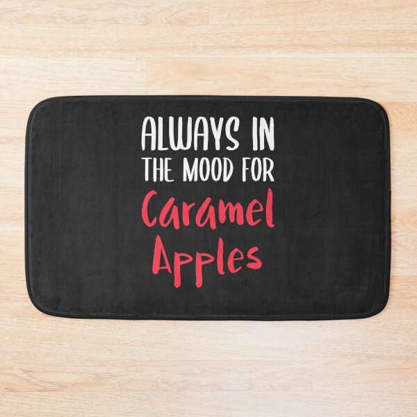 Item preview, Always In The Mood For Caramel Apples Dessert Gift designed and sold by EricJP.