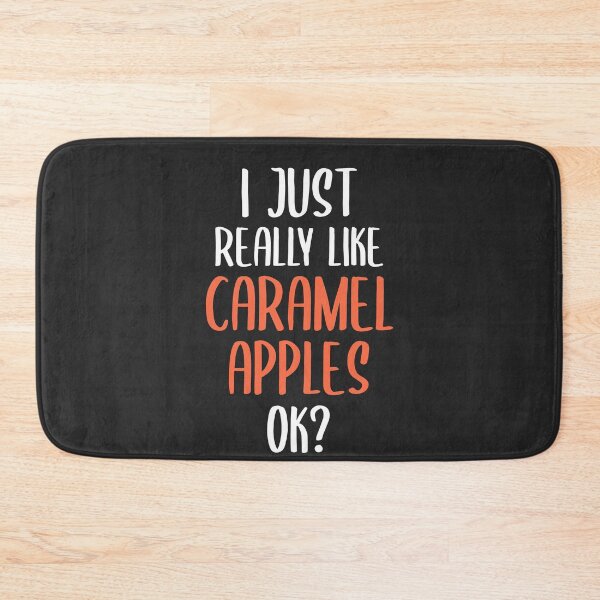 Item preview, I Just Really Like Caramel Apples Ok Dessert Gift designed and sold by EricJP.
