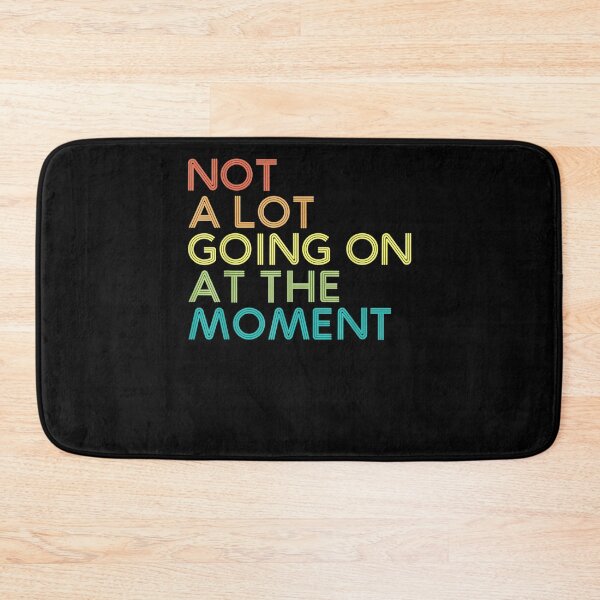 Item preview, Not A Lot Going On At The Moment Funny Men Women Gift designed and sold by ninapfvu.