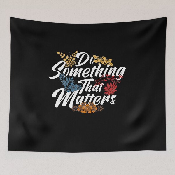 Item preview, Do something that matters - motivational designed and sold by Atleta-Cali.