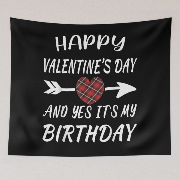 Item preview, Happy Valentine's Day And Yes It's My Birthday Valentine designed and sold by ninapfvu.