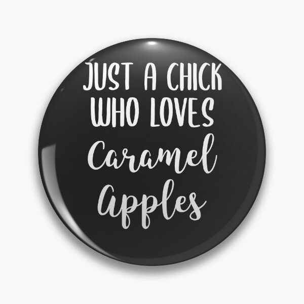 Item preview, Just A Chick Who Loves Caramel Apples Dessert Gift designed and sold by EricJP.