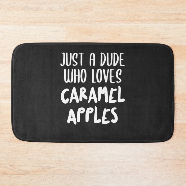 Item preview, Just A Dude Who Loves Caramel Apples Dessert Gift designed and sold by EricJP.