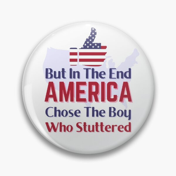 Item preview, But In The End America Chose The Boy Who Stuttered designed and sold by Promedia.