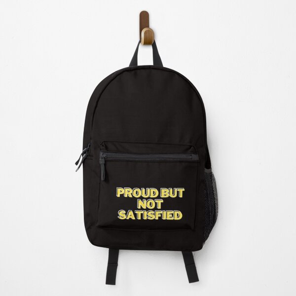 Item preview, Proud but not Satisfied designed and sold by getyourvibeon.