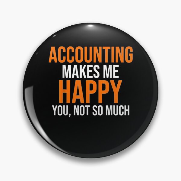 Item preview, Accounting Makes Me Happy Funny Accountant Bookkeeper Cpa designed and sold by ninapfvu.