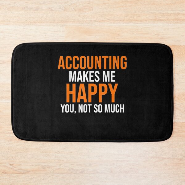 Item preview, Accounting Makes Me Happy Funny Accountant Bookkeeper Cpa designed and sold by ninapfvu.