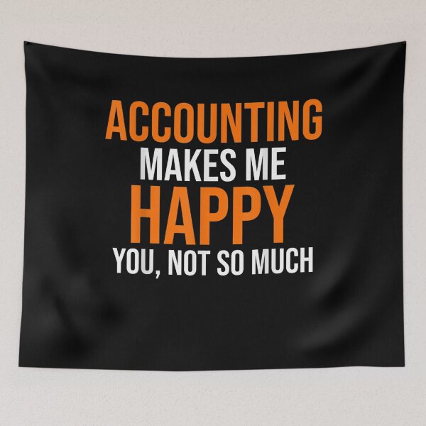 Item preview, Accounting Makes Me Happy Funny Accountant Bookkeeper Cpa designed and sold by ninapfvu.