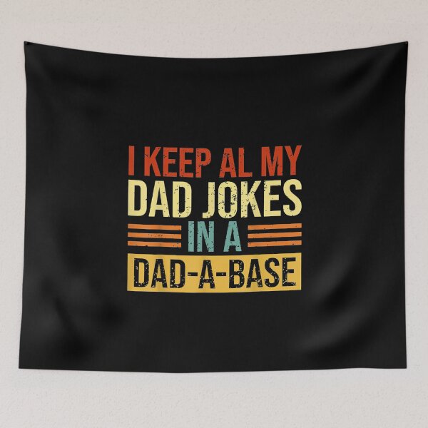 Item preview, I Keep All My Dad Jokes In A Dad-A-Base designed and sold by birdmorrison.