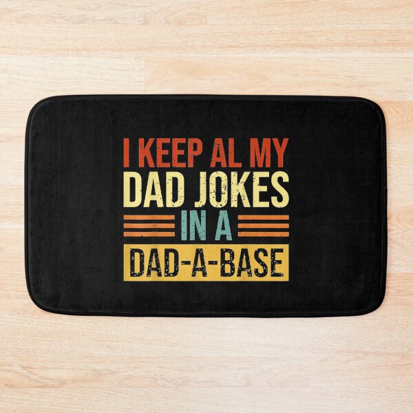 Item preview, I Keep All My Dad Jokes In A Dad-A-Base designed and sold by birdmorrison.