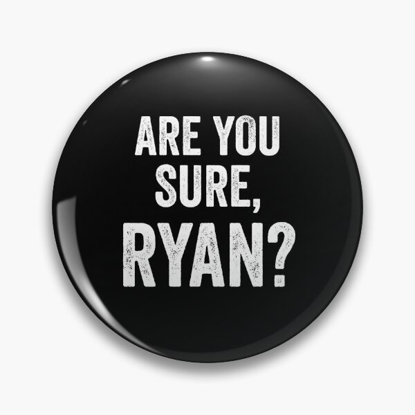 Item preview, Are You Sure Ryan designed and sold by Jajulile.