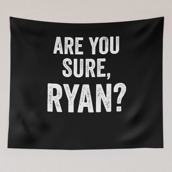 Item preview, Are You Sure Ryan designed and sold by Jajulile.