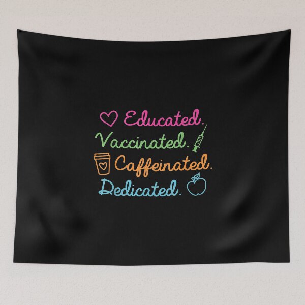 Item preview, Educated Vaccinated Caffeinated Dedicated Teacher Vaccine designed and sold by nguyenhines.