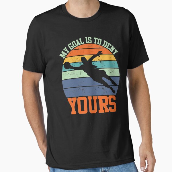 Item preview, My Goal Is To Deny Yours | Soccer Girl designed and sold by GravitiTees.