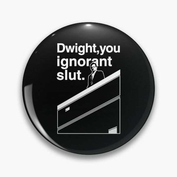 Item preview, Dwight You Ignorant Slut designed and sold by salonkipasa.