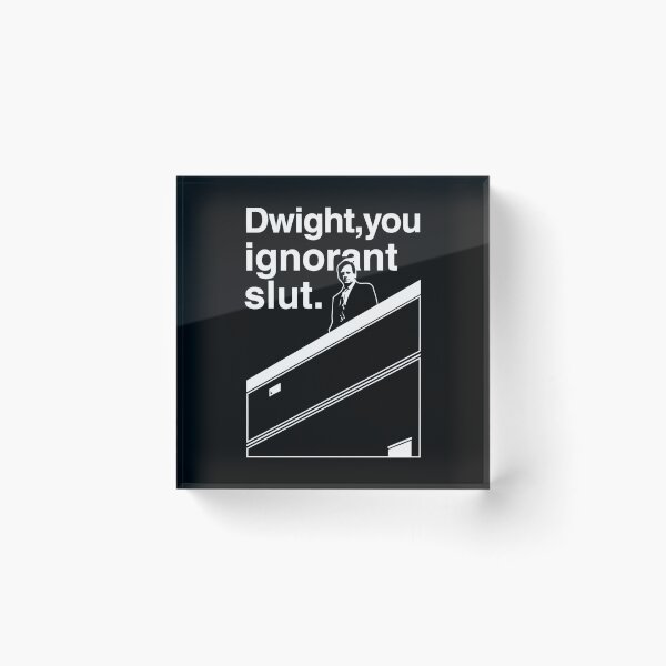 Item preview, Dwight You Ignorant Slut designed and sold by salonkipasa.