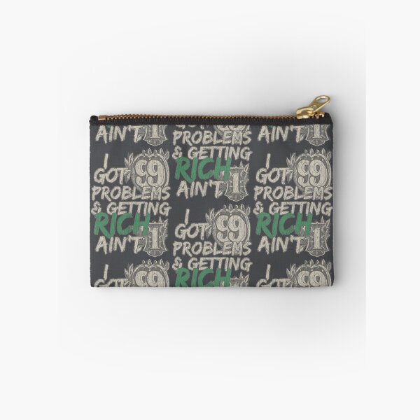 Item preview, I Got 99 Problems & Getting Rich Ain't 1 designed and sold by CreativoDesign.