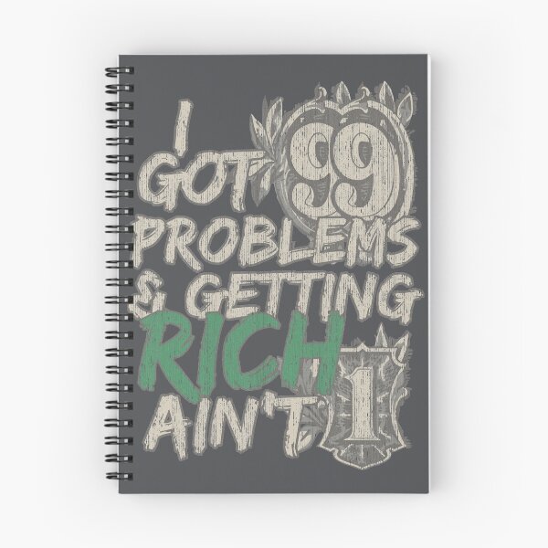 Item preview, I Got 99 Problems & Getting Rich Ain't 1 designed and sold by CreativoDesign.