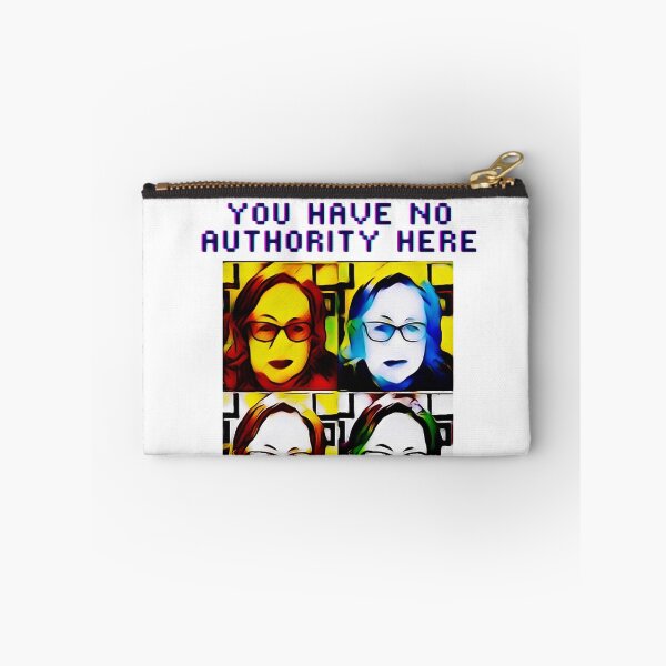 Item preview, You have no authority here, Jackie Weaver designed and sold by COTTONLY.