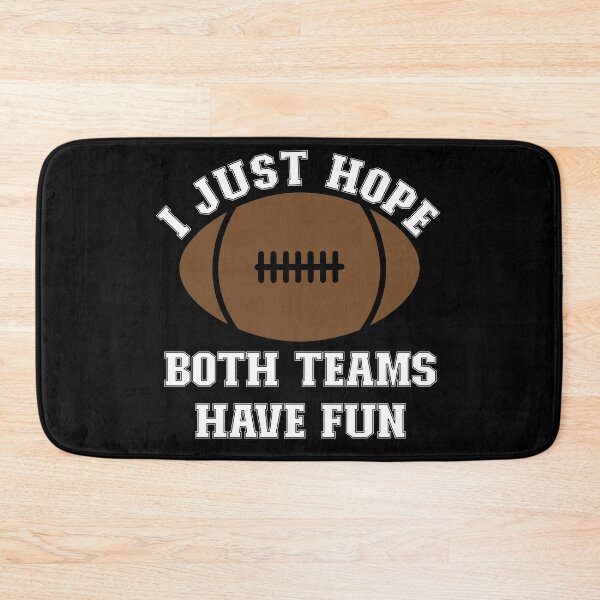 Item preview, I just hope both teams have fun funny football gift designed and sold by OzyManDiaS90.