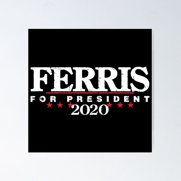 Artikel-Vorschau von Ferris für Präsident 2020, designt und verkauft von kuncilawanga.