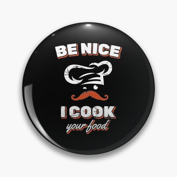 Item preview, Be Nice I Cook your Food Frying Pan Rolling Pin Bake Cooking Ingredients Recipe Bread Dough Bake Oven Chef Food Top designed and sold by shirti.