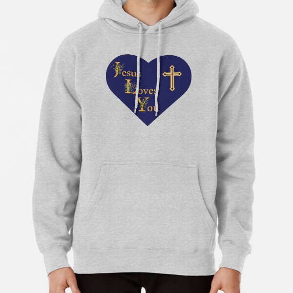 Jesus Loves You Pullover Hoodie