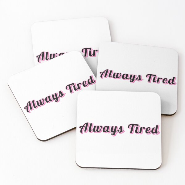 Item preview, Always tired designed and sold by LaaRose.