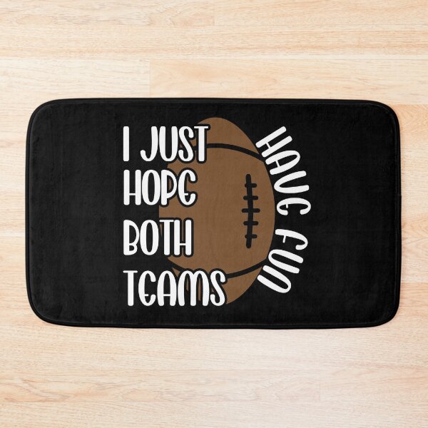 Item preview, I just hope both teams have fun funny football gift designed and sold by OzyManDiaS90.