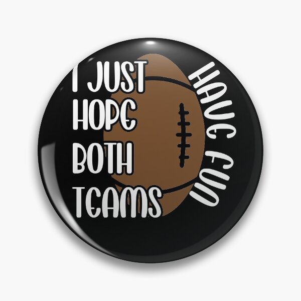 Item preview, I just hope both teams have fun funny football gift designed and sold by OzyManDiaS90.