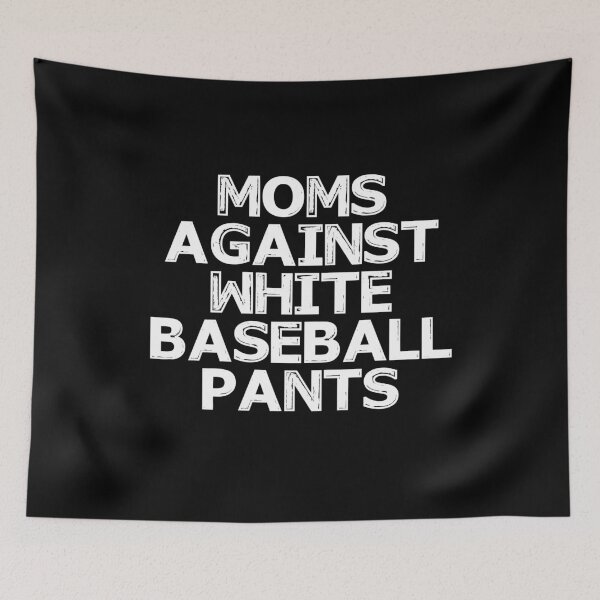 Item preview, Moms Against White Baseball Pants designed and sold by Niishouseca.