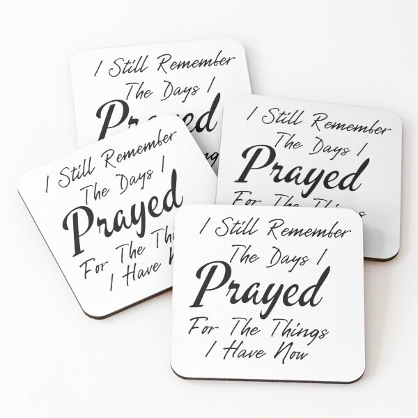 Item preview, Prayer Quotes, I Still Remember The Days i Prayed for The Things i Have Now designed and sold by ds-4.