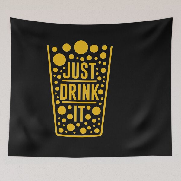 Item preview, Just Drink It  -funny beer quotes designed and sold by shivani21061993.
