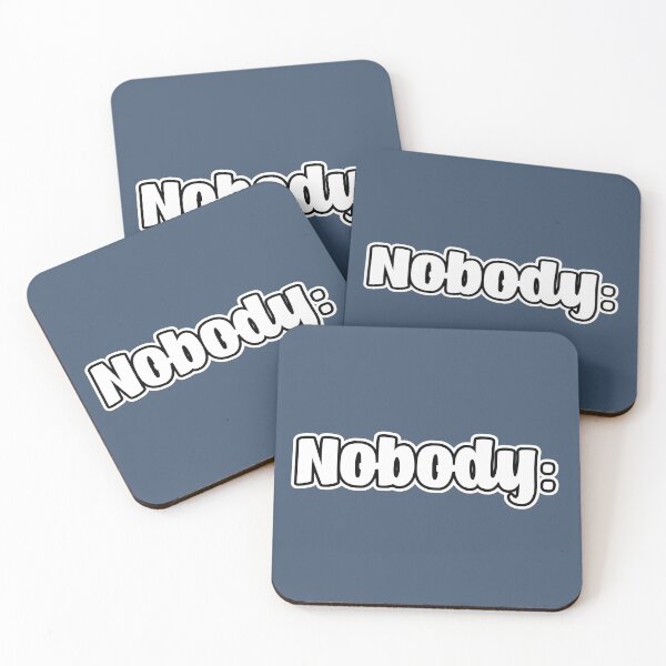 Item preview, Nobody: Meme designed and sold by Chubuter.