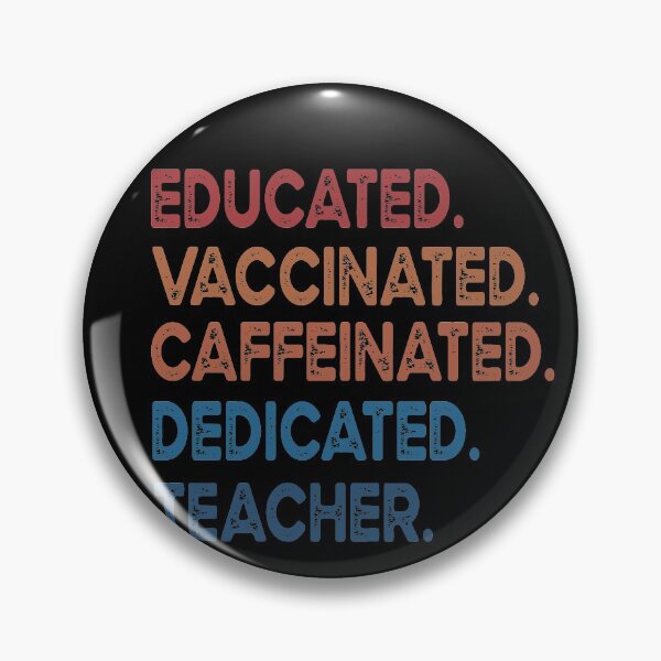 Item preview, educated  vaccinated caffeinated dedicated teacher designed and sold by OzyManDiaS90.