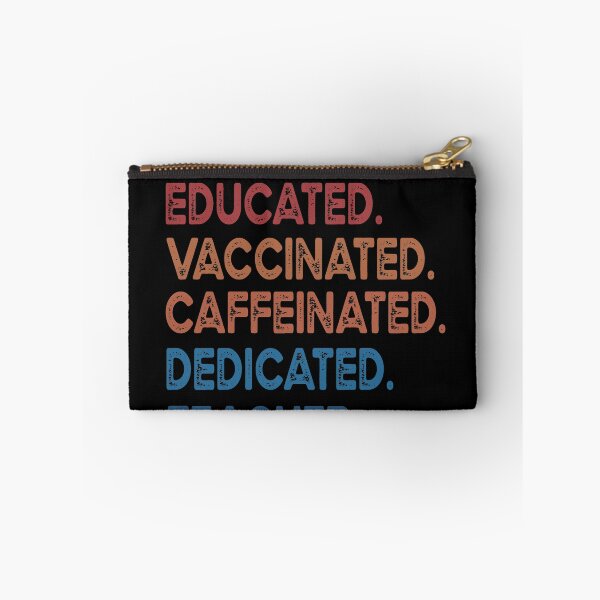 Item preview, educated  vaccinated caffeinated dedicated teacher designed and sold by OzyManDiaS90.
