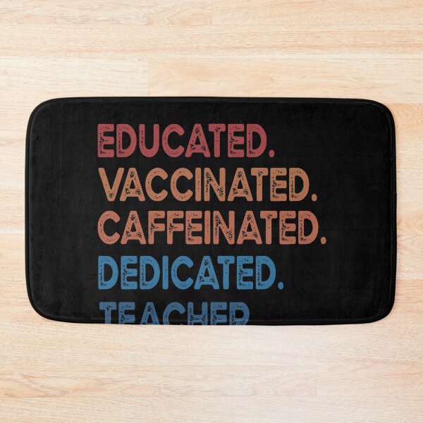 Item preview, educated  vaccinated caffeinated dedicated teacher designed and sold by OzyManDiaS90.